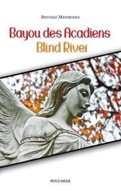 Cover for Beverly Matherne · Bayou Des Acadiens = Blind River (Paperback Book) (2015)