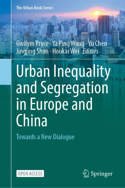 Urban Inequality and Segregation in Europe and China: Towards a New Dialogue - The Urban Book Series (Paperback Book) [1st ed. 2021 edition] (2021)