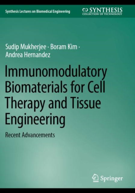 Cover for Sudip Mukherjee · Immunomodulatory Biomaterials for Cell Therapy and Tissue Engineering: Recent Advancements - Synthesis Lectures on Biomedical Engineering (Paperback Book) (2025)
