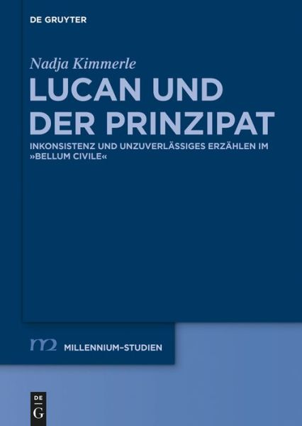 Cover for Nadja Kimmerle · Lucan Und Der Prinzipat Inkonsistenz Und Unzuverlassiges Erzahlen Im (Hardcover Book) (2015)