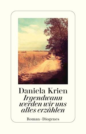 Cover for Daniela Krien · Irgendwann werden wir uns alles erzählen (Buch) (2024)