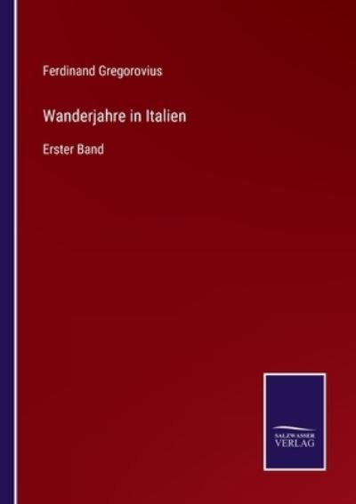 Cover for Ferdinand Gregorovius · Wanderjahre in Italien (Pocketbok) (2022)