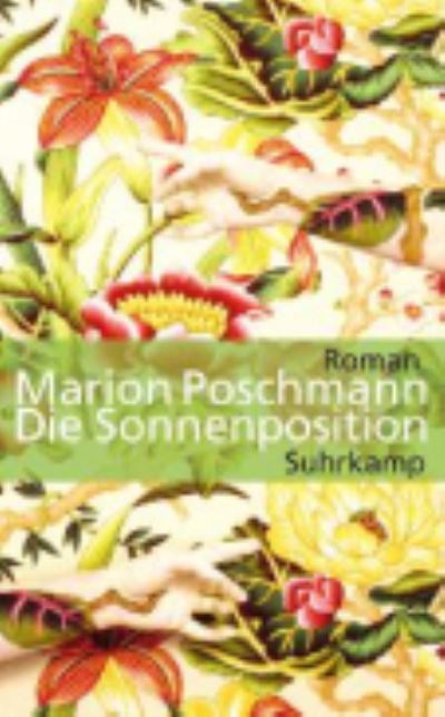 Die Sonnenposition - Marion Poschmann - Książki - Suhrkamp Verlag - 9783518465462 - 22 września 2014