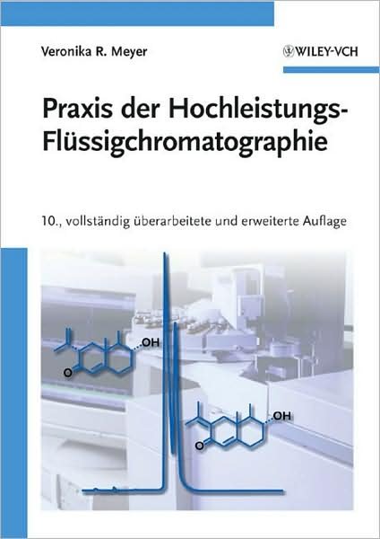 Cover for Meyer, Veronika R. (EMPA, St. Gallen, Schweiz) · Praxis der Hochleistungs-Flussigchromatographie (Paperback Book) [10. Auflage edition] (2009)