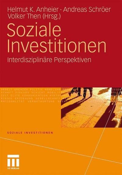 Cover for Anheier, Helmut K, Professor · Soziale Investitionen: Interdisziplinare Perspektiven - Soziale Investitionen (Paperback Book) [2012 edition] (2011)