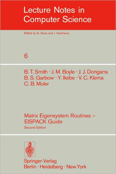 Cover for B.t. Smith · Matrix Eigensystem Routines - Eispack Guide - Lecture Notes in Computer Science (Paperback Book) [2nd Ed. 1976. 6th Printing 1988 edition] (1976)