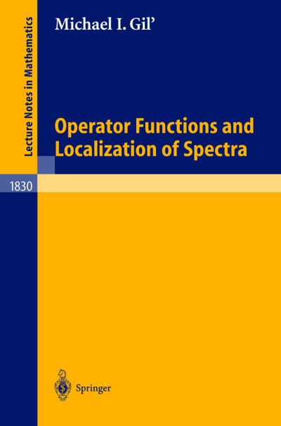 Cover for Michael I. Gil' · Operator Functions and Localization of Spectra - Lecture Notes in Mathematics (Paperback Book) (2003)