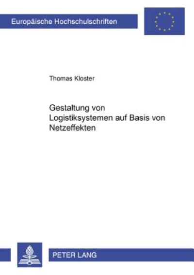 Cover for Thomas Kloster · Gestaltung Von Logistiksystemen Auf Basis Von Netzeffekten - Europaeische Hochschulschriften / European University Studie (Paperback Book) [German edition] (2002)