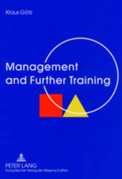 Management and Further Training - Klaus Goetz - Books - Peter Lang AG - 9783631506462 - February 10, 2003