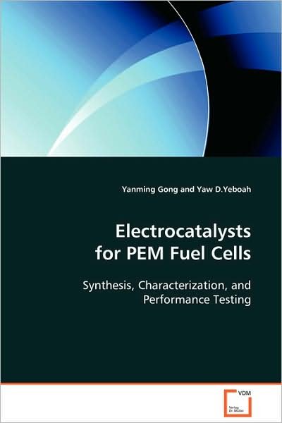 Cover for Yanming Gong · Electrocatalysts for Pem Fuel Cells: Synthesis, Characterization, and Performance Testing (Paperback Bog) (2008)