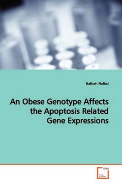 Cover for Nafiseh Nafissi · An Obese Genotype Affects the Apoptosis Related Gene Expressions (Paperback Bog) (2009)
