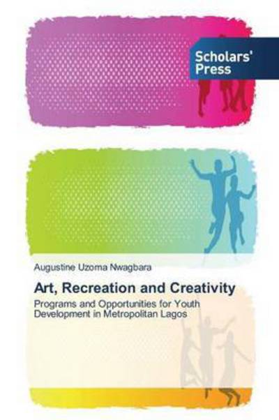 Cover for Nwagbara Augustine Uzoma · Art, Recreation and Creativity (Paperback Bog) (2015)