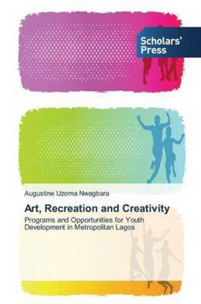 Cover for Nwagbara Augustine Uzoma · Art, Recreation and Creativity (Pocketbok) (2015)