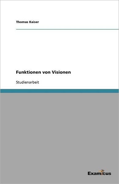 Cover for Kaiser · Funktionen von Visionen (Paperback Bog) [German edition] (2012)