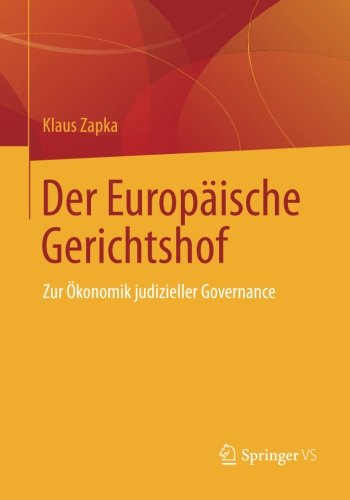 Cover for Klaus Zapka · Der Europaische Gerichtshof: Zur OEkonomik Judizieller Governance (Paperback Book) [2014 edition] (2013)