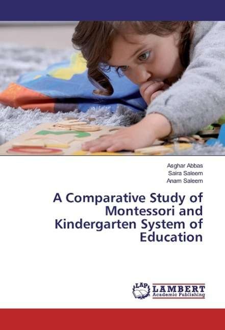 A Comparative Study of Montessori - Abbas - Books -  - 9783659847462 - 