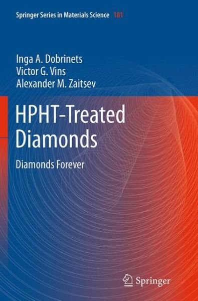 Cover for Inga A. Dobrinets · HPHT-Treated Diamonds: Diamonds Forever - Springer Series in Materials Science (Paperback Bog) [Softcover reprint of the original 1st ed. 2013 edition] (2016)