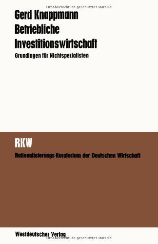 Betriebliche Investitionswirtschaft: Grundlagen Fur Nichtspezialisten - Gerd Knappmann - Books - Vs Verlag Fur Sozialwissenschaften - 9783663004462 - 1970