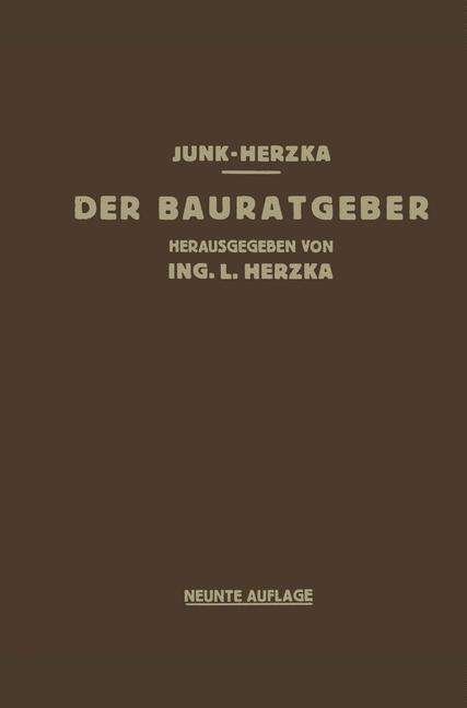Leopold Herzka · Der Bauratgeber: Handbuch Fur Das Gesamte Baugewerbe Und Seine Grenzgebiete (Pocketbok) [9th Softcover Reprint of the Original 9th 1931 edition] (1931)