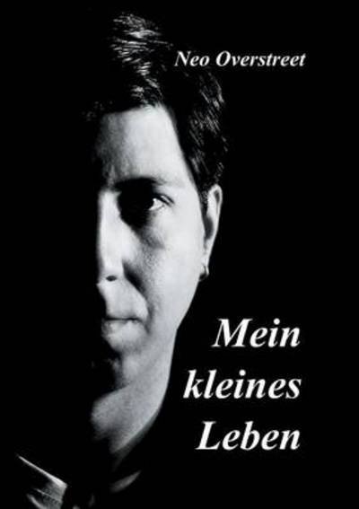 Cover for Neo Overstreet · Mein Kleines Leben (Paperback Book) [German edition] (2013)