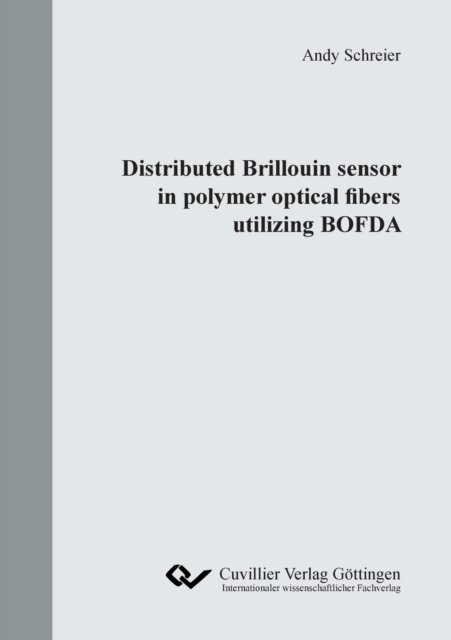 Cover for Andy Schreier · Distributed Brillouin sensor in polymer optical fibers utilizing BOFDA (Paperback Book) (2020)
