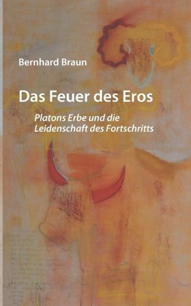 Cover for Braun · Das Feuer des Eros (Bog) (2016)