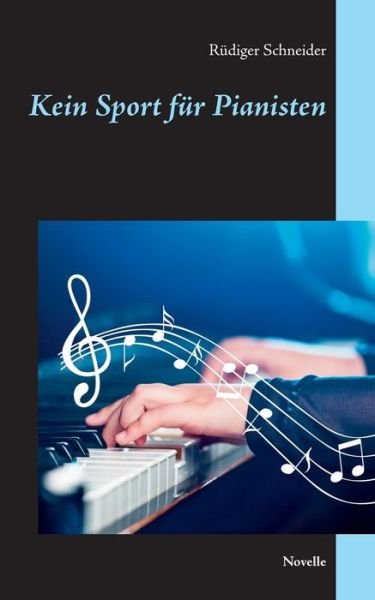 Cover for Rudiger Schneider · Kein Sport fur Pianisten: Novelle (Paperback Book) (2020)