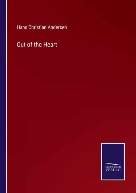 Cover for Hans Christian Andersen · Out of the Heart (Paperback Bog) (2022)
