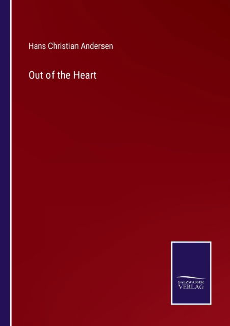 Cover for Hans Christian Andersen · Out of the Heart (Paperback Bog) (2022)