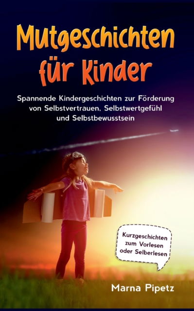 Cover for Marna Pipetz · Mutgeschichten für Kinder (Taschenbuch) (2022)