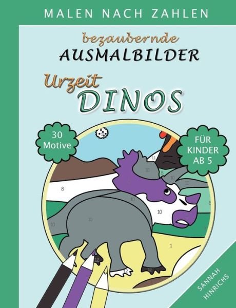 Cover for Sannah Hinrichs · Bezaubernde Ausmalbilder Malen nach Zahlen - Urzeit-Dinos (Book) (2022)