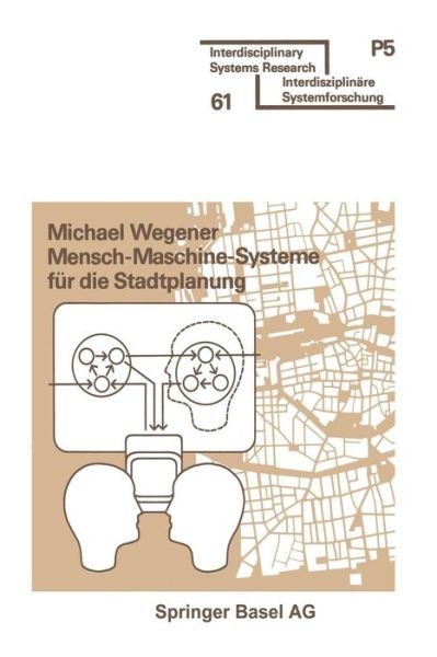 Cover for Wegener · Mensch-Maschine-Systeme Feur Die Stadtplanung (Paperback Bog) [1978 edition] (1978)