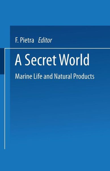 Cover for F. Pietra · A Secret World: Natural Products of Marine Life (Paperback Book) [1990 edition] (1990)