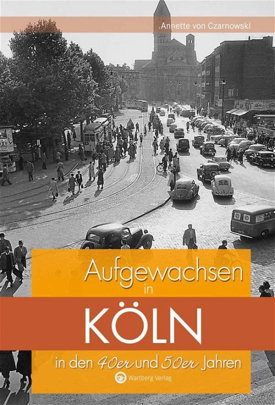 Aufgewachsen in Köln in - Czarnowski - Livros -  - 9783831320462 - 