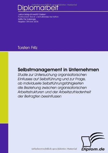 Cover for Torsten Fritz · Selbstmanagement in Unternehmen: Studie Zur Untersuchung Organisatorischen Einflusses Auf Selbstführung Und Zur Frage, Ob Individuelle ... Der Befragten Beeinflussen (Paperback Book) [German edition] (2009)