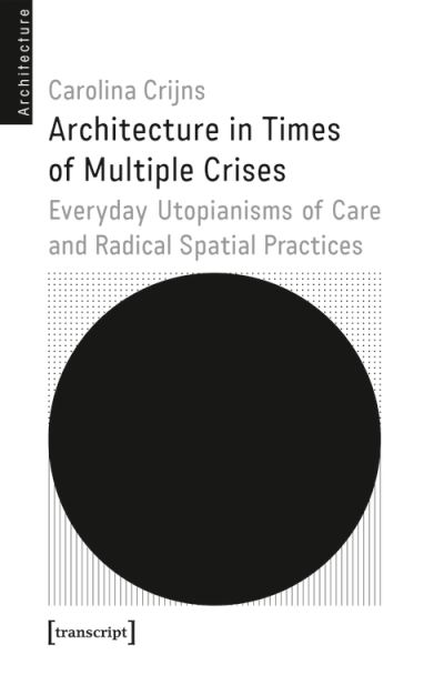 Cover for Carolina Crijns · Architecture in Times of Multiple Crises (Book) (2023)