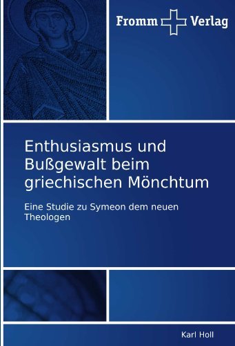 Cover for Karl Holl · Enthusiasmus Und Bußgewalt Beim Griechischen Mönchtum: Eine Studie Zu Symeon Dem Neuen Theologen (Taschenbuch) [German edition] (2011)