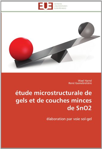 Cover for René Guinebretière · Étude Microstructurale De Gels et De Couches Minces De Sno2: Élaboration Par Voie Sol-gel (Paperback Book) [French edition] (2018)