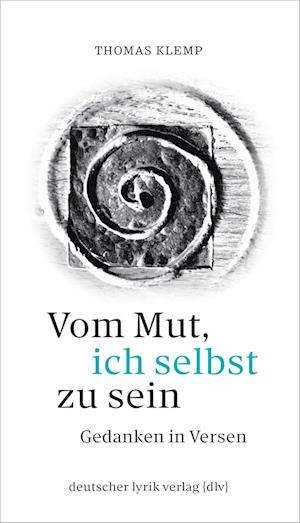 Thomas Klemp · Vom Mut, ich selbst zu sein (Book) (2024)