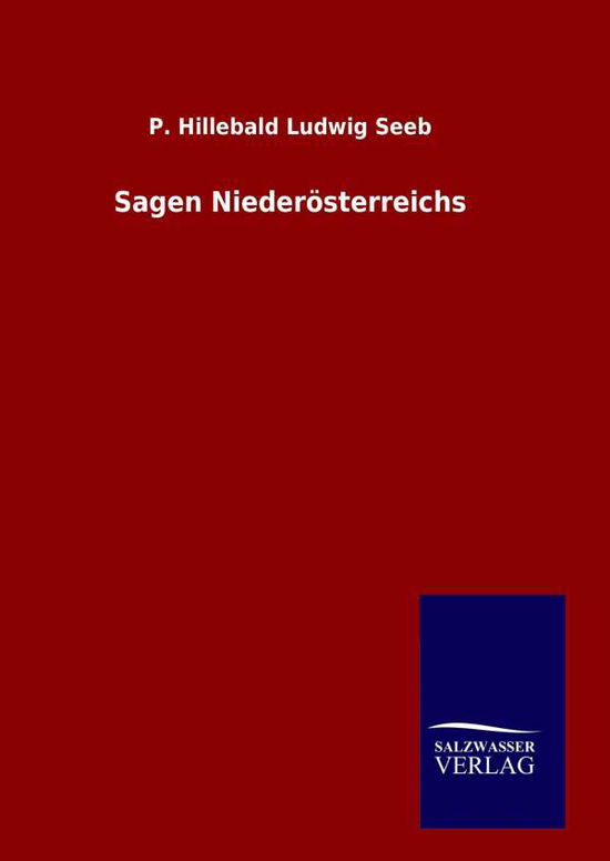 Cover for P Hillebald Ludwig Seeb · Sagen Niederosterreichs (Hardcover Book) (2015)