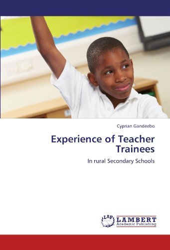Cover for Cyprian Gandeebo · Experience of Teacher Trainees: in Rural Secondary Schools (Paperback Bog) (2012)