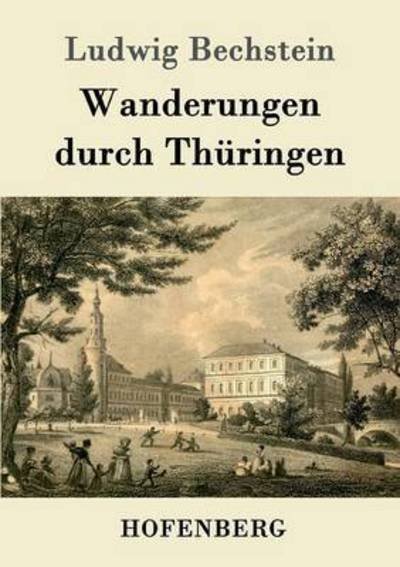 Cover for Ludwig Bechstein · Wanderungen durch Thuringen (Paperback Book) (2022)