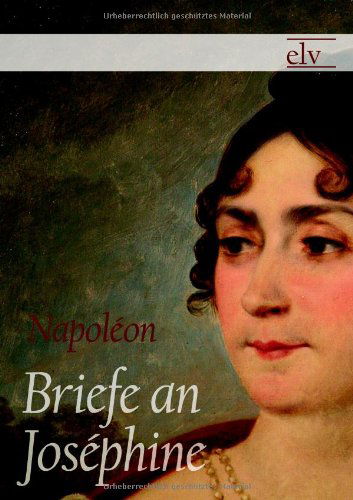 Cover for Napoléon Bonaparte · Briefe an Joséphine (Paperback Book) [German edition] (2011)