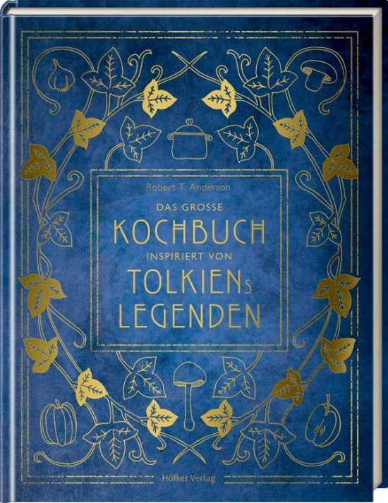 Cover for Robert Tuesley Anderson · Das große Kochbuch inspiriert von Tolkiens Legenden (Hardcover Book) (2020)