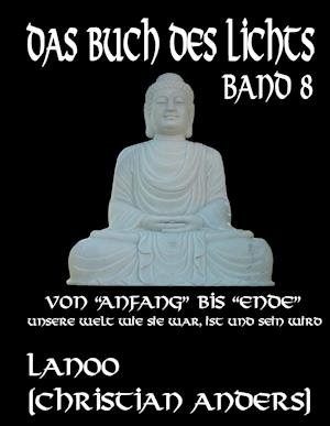 Cover for Christian Anders · Das Buch des Lichts Band 8 (Hardcover bog) (2016)