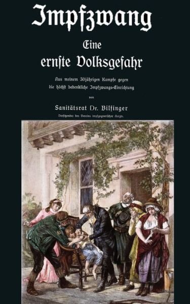 Cover for Eugen Karl Heinrich Bilfinger · Impfzwang - Eine ernste Volksgefahr (Paperback Book) (2021)