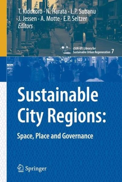 Tetsuo Kidokoro · Sustainable City Regions:: Space, Place and Governance - cSUR-UT Series: Library for Sustainable Urban Regeneration (Gebundenes Buch) [2008 edition] (2008)