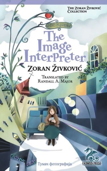 Cover for Zoran Zivkovic · The Image Interpreter (Paperback Book) (2017)