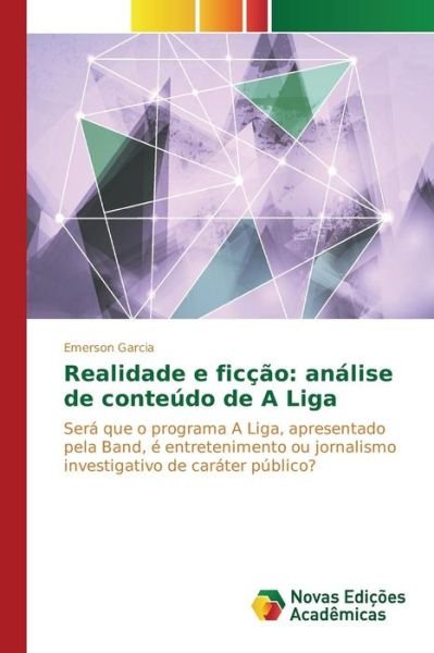 Cover for Garcia Emerson · Realidade E Ficcao: Analise De Conteudo De a Liga (Paperback Book) (2015)