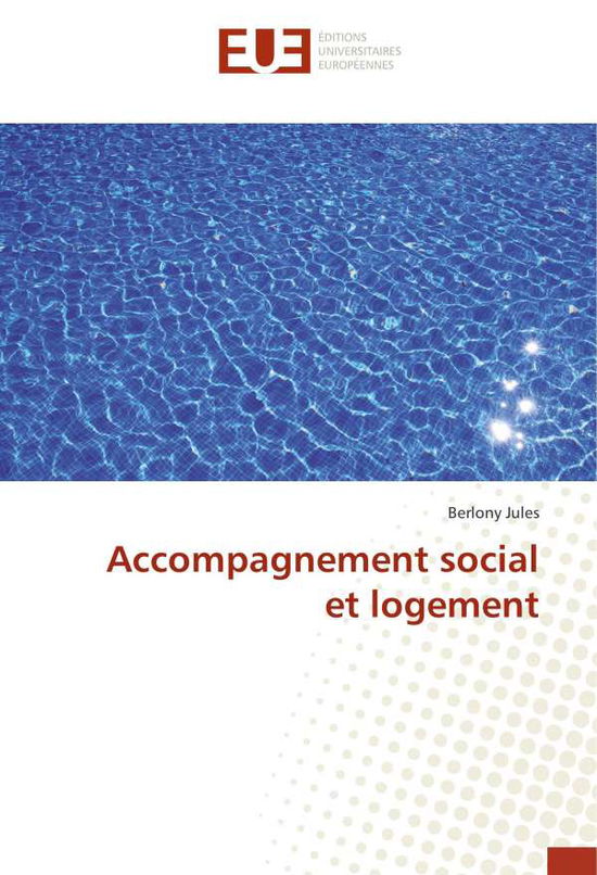 Accompagnement social et logement - Jules - Bücher -  - 9786202271462 - 